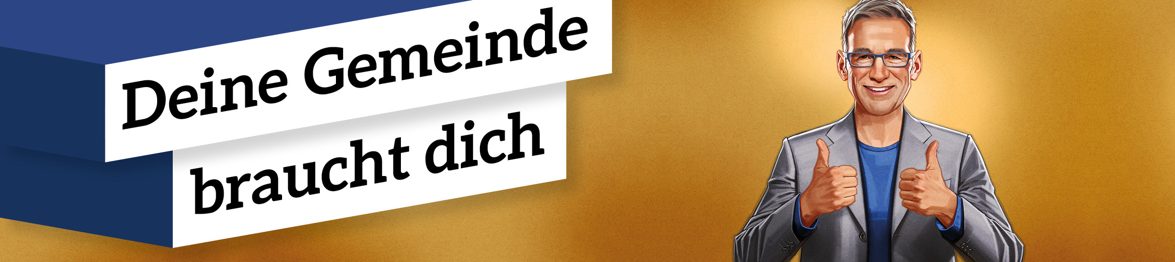 Deine Gemeinde braucht dich – Kampagnenmotiv